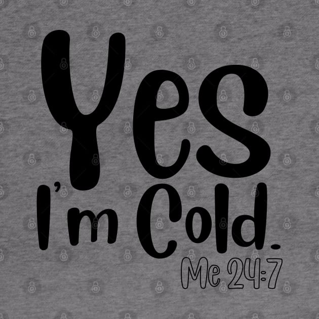 Yes I'm Cold by HobbyAndArt